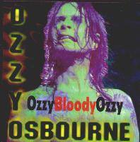 Ozzy Osbourne : Ozzy Bloody Ozzy